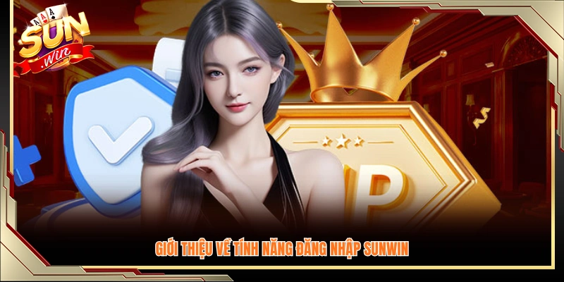 Khái quát về cơ chế đăng nhập Sunwin